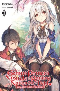 bokomslag The Genius Prince's Guide to Raising a Nation Out of Debt (Hey, How About Treason?), Vol. 3 (light novel)