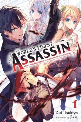 bokomslag The World's Finest Assassin Gets Reincarnated in Another World as an Aristocrat, Vol. 1 (light novel)