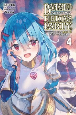 bokomslag Banished from the Hero's Party, I Decided to Live a Quiet Life in the Countryside, Vol. 4 (light novel)