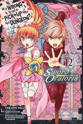 Andrew Gaippe, Barri Shrager, Fujino Omori, Kiyotaka Haimura, Suzuhito Yasuda, Takashi Yagi - Is It Wrong to Try to Pick Up Girls in a Dungeon? On the Side: Sword Oratoria, Vol. 12 (manga), Häftad