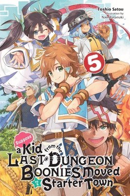 Suppose a Kid from the Last Dungeon Boonies Moved to a Starter Town, Vol. 5 (light novel) 1