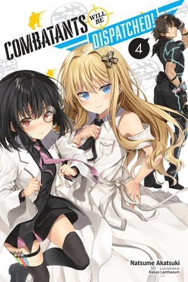 Combatants Will Be Dispatched!, Vol. 4 (light novel) 1