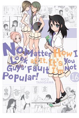 bokomslag No Matter How I Look at It, It's You Guys' Fault I'm Not Popular!, Vol. 16