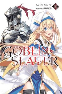 bokomslag Goblin Slayer, Vol. 10 (light novel)