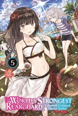 Alexandra McCullough-Garcia, Huuka Kazabana, Tôwa Tôwa, Towa Towa, Tôwa - World's Strongest Rearguard: Labyrinth Country's Novice Seeker, Vol. 5 (light novel), Häftad