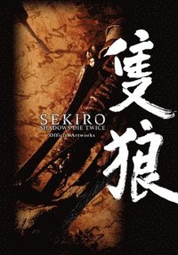 bokomslag Sekiro: Shadows Die Twice Official Artworks