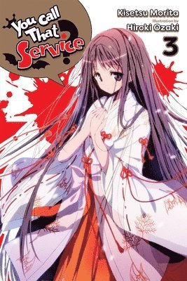 Hiroki Ozaki, Kisetsu Morita - You Call That Service?, Vol. 3 (light novel), Häftad