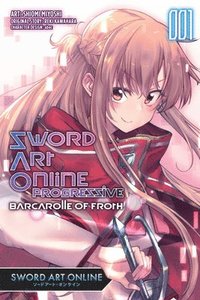 bokomslag Sword Art Online Progressive Barcarolle of Froth, Vol. 1 (manga)