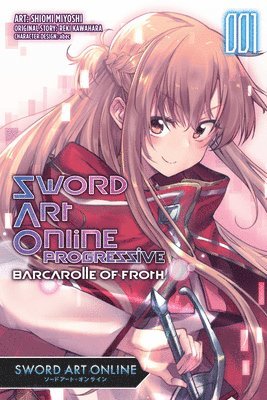 Sword Art Online Progressive Barcarolle of Froth, Vol. 1 (manga) 1