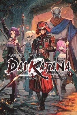Kumo Kagyu, Lack - Goblin Slayer Side Story II: Dai Katana, Vol. 1 (light novel), Häftad