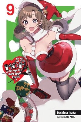 bokomslag Do You Love Your Mom and Her Two-Hit Multi-Target Attacks?, Vol. 9 (light novel)