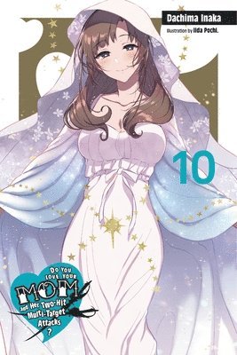 bokomslag Do You Love Your Mom and Her Two-Hit Multi-Target Attacks?, Vol. 10 (light novel)