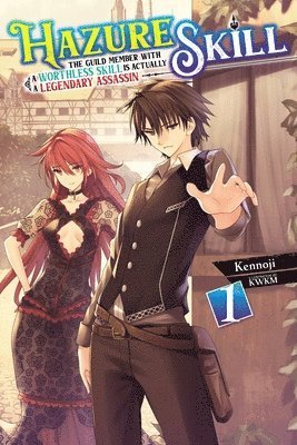 Hazure Skill: The Guild Member with a Worthless Skill Is Actually a Legendary Assassin, Vol. 1 (light novel) 1