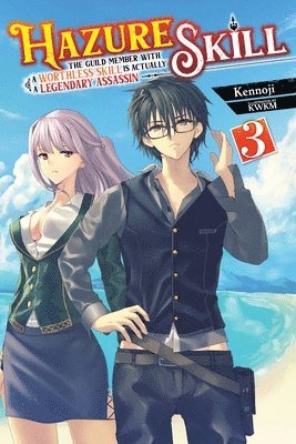 Hazure Skill: The Guild Member with a Worthless Skill Is Actually a Legendary Assassin, Vol. 3 (light novel) 1