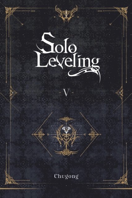 Chugong, Hye Young Im, J. Torres - Solo Leveling, Vol. 5 (novel), Häftad