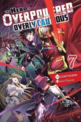 The Hero Is Overpowered but Overly Cautious, Vol. 7 (light novel) 1