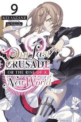 Our Last Crusade or the Rise of a New World, Vol. 9 (light novel) 1