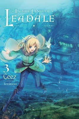 Ceez Ceez, Jessica Lange, Tenmaso Ceez - In the Land of Leadale, Vol. 3 (light novel), Häftad