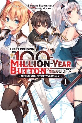 I Kept Pressing the 100-Million-Year Button and Came Out on Top, Vol. 1 (light novel) 1