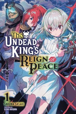 The Undead King's Reign of Peace, Vol. 1 (light novel) 1