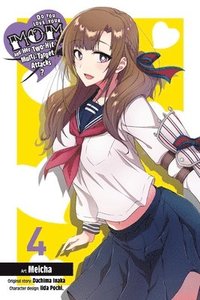 bokomslag Do You Love Your Mom and Her Two-Hit Multi-Target Attacks?, Vol. 4 (manga)