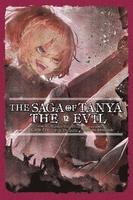 Carlo Zen, Richard Tobin, Shinobu Shinotsuki - Saga of Tanya the Evil, Vol. 12 (light novel), Häftad