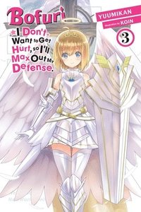 bokomslag Bofuri: I Don't Want to Get Hurt, so I'll Max Out My Defense., Vol. 3 (light novel)