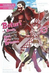 bokomslag Bofuri: I Don't Want to Get Hurt, so I'll Max Out My Defense., Vol. 7 (light novel)