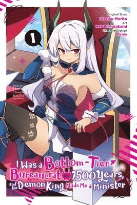 Benio Benio, Christie Jasmine, Kisetsu Morita, Meishi Murakami, Phil Christie - I Was a Bottom-Tier Bureaucrat for 1,500 Years, and the Demon King Made Me a Minister, Vol. 1 (manga), Häftad