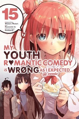 bokomslag My Youth Romantic Comedy Is Wrong, As I Expected @ comic, Vol. 15 (manga)