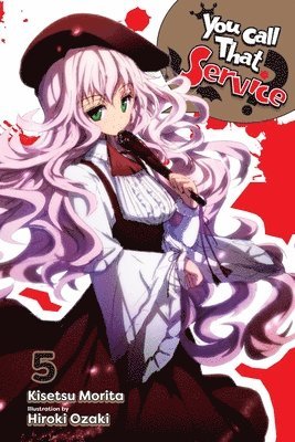 Hiroki Ozaki, Kisetsu Morita - You Call That Service?, Vol. 5 (light novel), Häftad