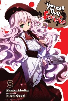 You Call That Service?, Vol. 5 (light novel) 1