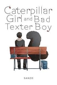 bokomslag Caterpillar Girl & Bad Texter Boy, Vol. 1