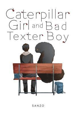 bokomslag Caterpillar Girl and Bad Texter Boy