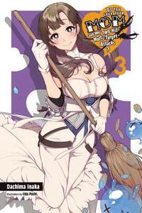 bokomslag Do You Love Your Mom and Her Two-Hit Multi-Target Attacks?, Vol. 3 (light novel)