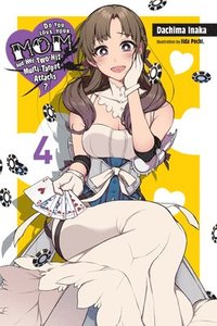 bokomslag Do You Love Your Mom and Her Two-Hit Multi-Target Attacks?, Vol. 4 (light novel)