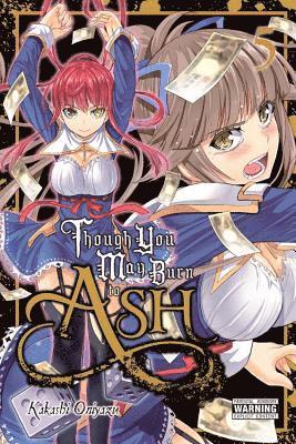 Though You May Burn to Ash, Vol. 5 1