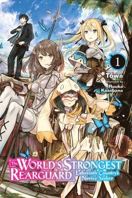 Huuka Kazabana, Jordan Taylor, Tôwa Tôwa, Towa Towa, Tôwa - World's Strongest Rearguard: Labyrinth Country's Novice Seeker, Vol. 1 (light novel), Häftad