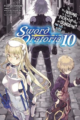 bokomslag Is It Wrong to Try to Pick Up Girls in a Dungeon? On the Side: Sword Oratoria, Vol. 10 (light novel)