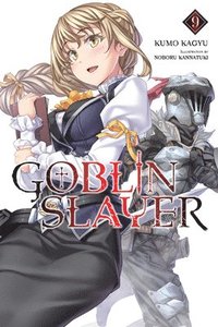 bokomslag Goblin Slayer, Vol. 9 (light novel)