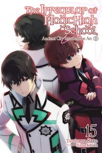 bokomslag The Irregular at Magic High School, Vol. 15 (light novel)