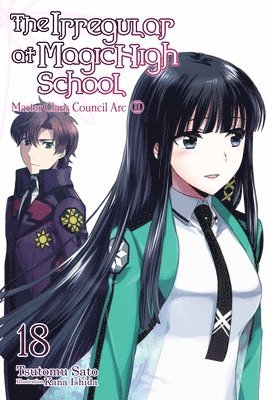 Kana Ishida, Tsutomu Sato - Irregular at Magic High School, Vol. 18 (light novel), Häftad