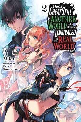 bokomslag I Got a Cheat Skill in Another World and Became Unrivaled in the Real World, Too, Vol. 2 (light novel)