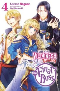 bokomslag I'm the Villainess, So I'm Taming the Final Boss, Vol. 4 (light novel)