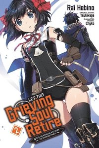 bokomslag Let This Grieving Soul Retire, Vol. 2 (manga)