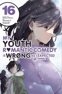 bokomslag My Youth Romantic Comedy Is Wrong, As I Expected @ comic, Vol. 16 (manga)