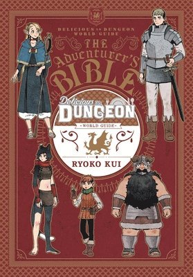Abigail Blackman, Ryoko Kui, Taylor Engel - Delicious in Dungeon World Guide: The Adventurer's Bible, Häftad