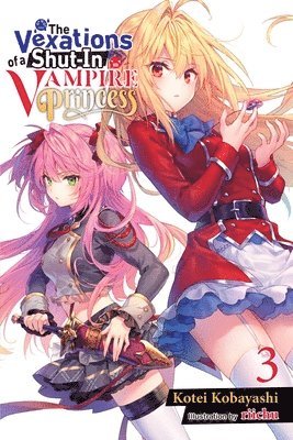 The Vexations of a Shut-In Vampire Princess, Vol. 3 (light novel) 1