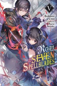 bokomslag Reign of the Seven Spellblades, Vol. 5 (light novel)
