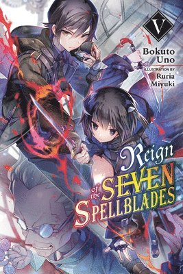 Reign of the Seven Spellblades, Vol. 5 (light novel) 1
